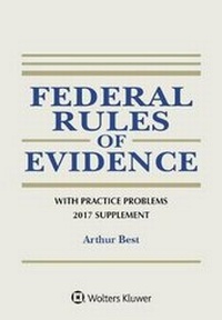 Enlarge image Cover: Federal Rules of Evidence with Practice Problems, 2017 Supplement - Aspen Publishers