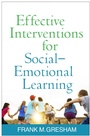 Cover: Effective Interventions for Social-Emotional Learning - Guilford Press