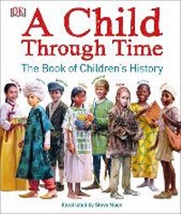 Enlarge image Cover: A Child Through Time - DK Children