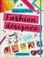 Cover: How to Be a Fashion Designer - DK Children
