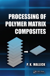 Enlarge image Cover: Processing of Polymer Matrix Composites - CRC Press