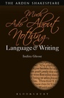 Cover: Much Ado About Nothing: Language and Writing - The Arden Shakespeare