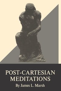 Enlarge image Cover: Post-Cartesian Meditations - Fordham University Press