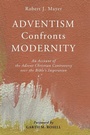 Cover: Adventism Confronts Modernity - Wipf & Stock Publishers