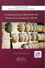 Cover: Computational Methods for Numerical Analysis with R - Chapman & Hall/CRC
