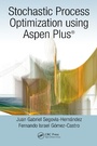 Cover: Stochastic Process Optimization using Aspen Plus (R) - CRC Press