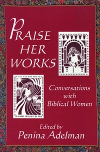 Enlarge image Cover: Praise Her Works - Jewish Publication Society