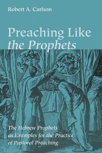Enlarge image Cover: Preaching Like the Prophets - Wipf & Stock Publishers