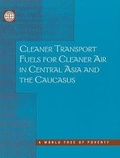 Cover: Cleaner Transport Fuels for Cleaner Air in Central Asia and the Caucasus - World Bank Publications