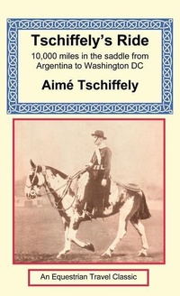 Abbildung von: Tschiffely's Ride - Long Riders' Guild Press