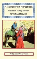 Cover: A Traveller on Horseback in Eastern Turkey and Iran - Long Riders' Guild Press