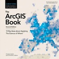 Cover: The ArcGIS Book - Environmental Systems Research Institute Inc.,U.S.