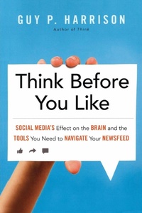 Abbildung von: Think Before You Like - Prometheus Books