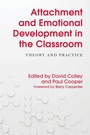 Cover: Attachment and Emotional Development in the Classroom - Jessica Kingsley Publishers