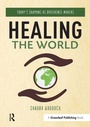 Cover: Healing the World - Greenleaf Publishing
