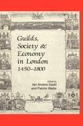 Cover: Guilds, Society and Economy in London 1450-1800 - University of London Press