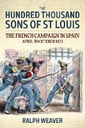 Cover: The Hundred Thousand Sons of St Louis - Helion & Company