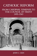 Cover: Catholic Reform from Cardinal Ximenes to the Council of Trent, 1495-1563: - Fordham University Press
