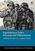 Cover: Expeditionary Police Advising and Militarization - Helion & Company