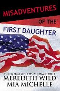 Enlarge image Cover: Misadventures of the First Daughter: Volume 4 - Waterhouse Press