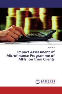 Enlarge image Cover: Impact Assessment of Microfinance Programme of MFIs' on their Clients - LAP Lambert Academic Publishing
