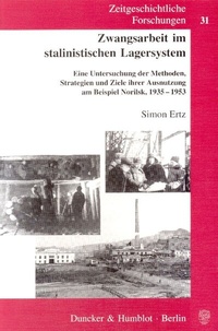 Abbildung von: Zwangsarbeit im stalinistischen Lagersystem. - Duncker & Humblot