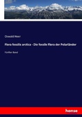 Cover: Flora fossilis arctica - Die fossile Flora der Polarlaender - Hansebooks