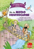 Cover: Qu&eacute; puedo hacer cuando me da miedo equivocarme : un libro para ayudar a las ni&ntilde;as y ni&ntilde;os a perder el miedo a cometer errores - TEA Ediciones, S.A.U.