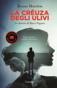 Abbildung von: La crêuza degli ulivi. Le donne di Bacci Pagano - Elefanti bestseller;Garzanti