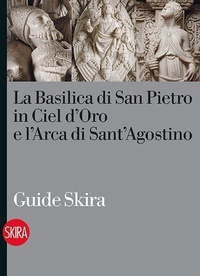 Abbildung von: La Basilica di San Pietro in Ciel d'Oro - Guide;Skira