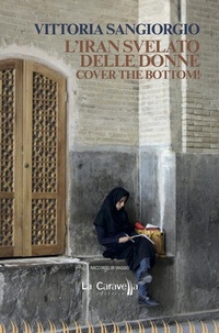 Abbildung von: L' Iran svelato delle donne. Cover the bottom! - Il mare;La Caravella Editrice