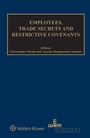 Cover: Employees, Trade Secrets and Restrictive Covenants - Kluwer Law International