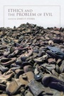 Cover: Ethics and the Problem of Evil - Indiana University Press