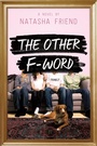 Cover: The Other F-Word - Farrar, Straus and Giroux (BYR)