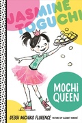 Cover: Jasmine Toguchi, Mochi Queen - Farrar, Straus and Giroux (BYR)
