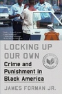 Cover: Locking Up Our Own - Farrar, Straus and Giroux