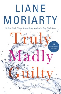 Abbildung von: Truly Madly Guilty - Flatiron Books