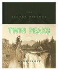 Cover: The Secret History of Twin Peaks - Flatiron Books