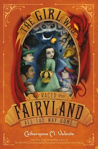 Enlarge image Cover: The Girl Who Raced Fairyland All the Way Home - Feiwel & Friends