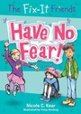 Cover: The Fix-It Friends: Have No Fear! - IMPRINT