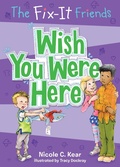 Cover: The Fix-It Friends: Wish You Were Here - IMPRINT