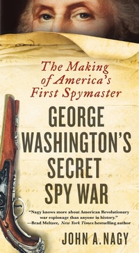 Abbildung von: George Washington's Secret Spy War - St. Martin's Press