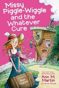Cover: Missy Piggle-Wiggle and the Whatever Cure - Feiwel & Friends