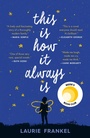 Cover: This Is How It Always Is - Flatiron Books