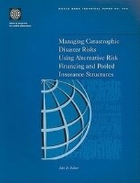 Enlarge image Cover: Managing Catastrophic Disaster Risks Using Alternative Risk Financing and Pooled Insurance Structures - World Bank Publications