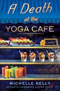 Cover: A Death at the Yoga Cafe - Minotaur Books