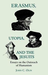 Enlarge image Cover: Erasmus, Utopia, and the Jesuits - Fordham University Press