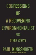 Cover: Confessions of a Recovering Environmentalist and Other Essays - Graywolf Press