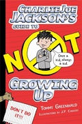 Cover: Charlie Joe Jackson's Guide to Not Growing Up - Roaring Brook Press
