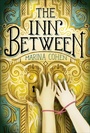 Cover: The Inn Between - Roaring Brook Press